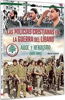 las milicias cristianas en la guerra del libano (1 parte)-diego urban pardo-9788419469830