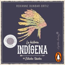 la historia indigena de estados unidos (audiolibro)-roxanne dunbar ortiz-9788419508430