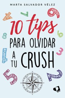 10 tips para olvidar a tu crush-marta salvador velez-9788419542830