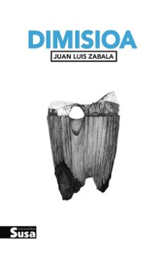 dimisioa-juan luis zabala-9788419570130