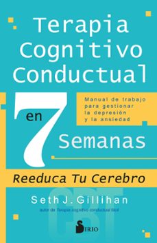 terapia cognitivo conductual en 7 semanas-seth j. gillihan-9788419685230