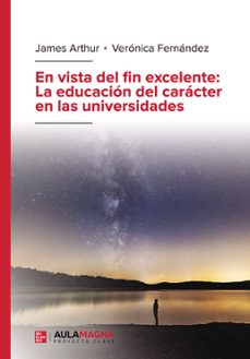 en vista del fin excelente: la educacion del caracter en las universidades (ebook)-veronica fernandez-9788419786630