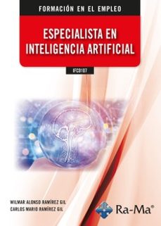 ifcd107. especialista en inteligencia artificial-carlos mario ramirez gil-9788419857330
