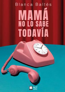 mamá no lo sabe todavía (ebook)-blanca baltes-9788419880130