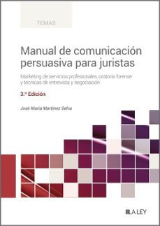manual de comunicacion persuasiva para juristas (3.ª edicion) (ebook)-jose maria martinez selva-9788419905130