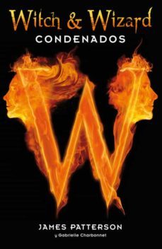 witch and wizard: condenados-james patterson-9788420407630