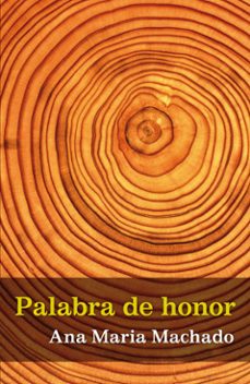 palabra de honor-ana maria machado-9788420423630