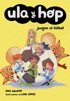 ula y hop - ula y hop juegan al futbol (ebook)-eric lilliput-9788420452050