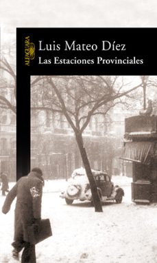 las estaciones provinciales-luis mateo diez-9788420470030