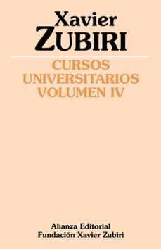 cursos universitarios (vol. iv) (1934-1935)-xavier zubiri-9788420684130
