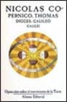 opusculos sobre el movimiento de la tierra (3ª ed.)-galileo galilei-nicolaus copernicus-thomas digges-9788420699530