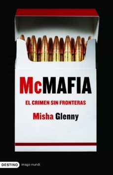 mcmafia: el crimen sin fronteras: un viaje por los bajos fondos g lobales-9788423340330
