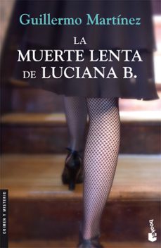 la muerte lenta de luciana b.-guillermo martinez-9788423341030