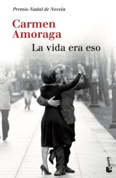 la vida era eso-carmen amoraga-9788423348930