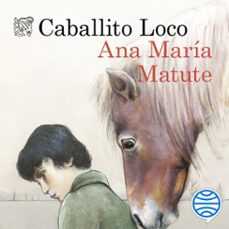 caballito loco-ana maria matute-9788423358830