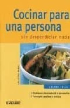 cocinar para una persona: sin despreciasr nada (cocina facil)-christina kempe-9788424117030