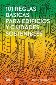 101 reglas basicas para edificios y ciudades sostenibles-huw heywood-9788425229930
