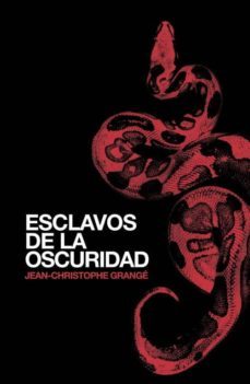 los esclavos de la oscuridad-jean christophe grange-9788425343230