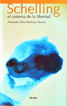 schelling: el sistema de la libertad-fernando perez borbujo-9788425423130