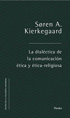 dialectica de la comunicacion etica y etica-religiosa-soren aabye kierkegaard-9788425439230
