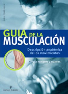 guia de la musculacion: descripcion anatomica de los movimientos-elmar trunz carlisi-9788425516030