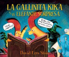 la gallinita kika y el elefante sorpresa-david ezra stein-9788426145130