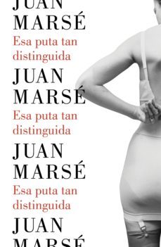 esa puta tan distinguida-juan marse-9788426403230