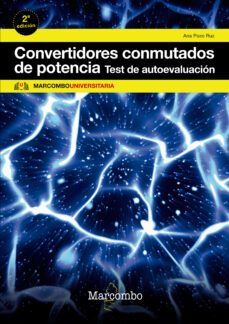 convertidores conmutados de potencia. test de autoevaluacion (2ª ed.)-ana pozo ruz-9788426724830