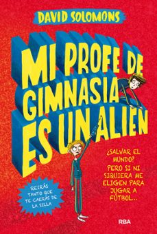 mi hermano es un superheroe 2: mi profe de gimnasia es un alien-david solomons-9788427212930