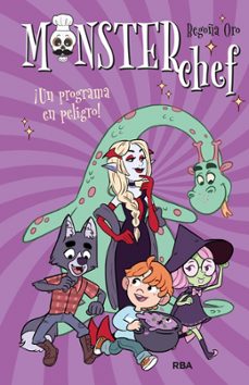 monsterchef 3: ¡un programa en peligro!-begoña oro-9788427219830