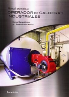 manual practico del operador de calderas industriales (2ª ed.)-manuel sanz del amo-maria rosario patiño molina-9788428340830