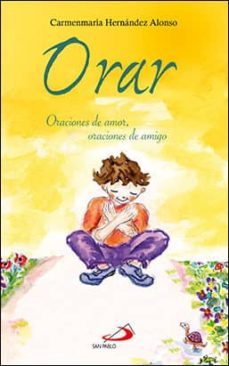 orar: oraciones de amor, oraciones de amigo-carmen maria hernandez alonso-9788428551830