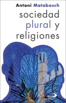 sociedad plural y religiones-antoni matabosch i soler-9788428564830