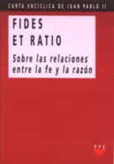 fides et ratio sobre las relaciones entre la fe y la razon-9788428815130