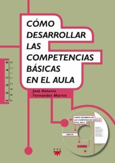 como desarrollar las competencias basicas en el aula-jose antonio fernandez martin-9788428824330