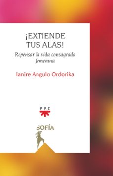 ¡extiende tus alas!-ianire angulo ordorika-9788428839730