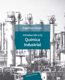 introduccion a la quimica industrial (2ªed.)-angel vian ortuño-9788429179330