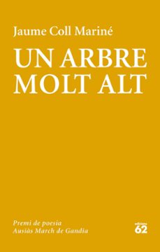 un arbre molt alt (premi ausias march 2018)-jaume coll marine-9788429776430