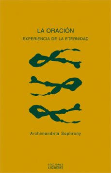 la oracion, experiencia de la eternidad-archimandrita sophrony-9788430117130