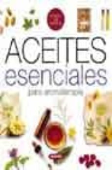 aceites esenciales para aromaterapia: guias de salud-9788430539130