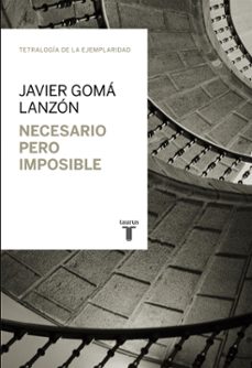 necesario pero imposible-javier goma-9788430616930