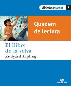 quadern de lectura. el llibre de la selva (biblioteca escolar)-9788430763030