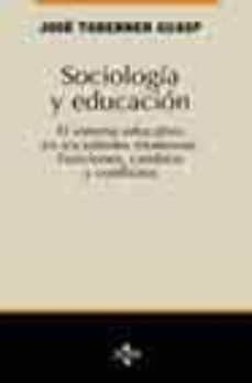sociologia y educacion: el sistema educativo en sociedades modern as. funciones, cambios y conflictos-jose taberner guasp-9788430940530