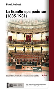 la españa que pudo ser (1885-1931)-9788430981830