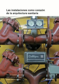 las instalaciones como corazon de la arquitectura sanitaria-cesar martin gomez-clemen castells-cesar martin gomez-9788431334130