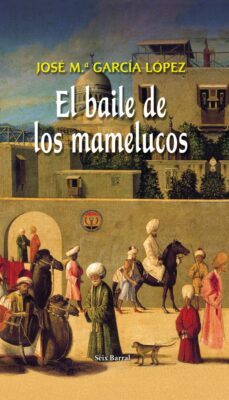 el baile de los mamelucos-jose garcia lopez-9788432296130