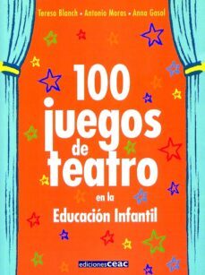 100 juegos de teatro en la educacion infantil-teresa blanch-9788432995330