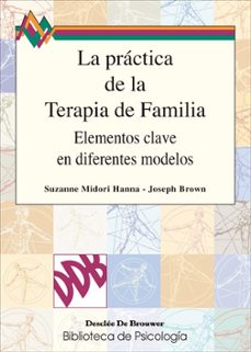 la practica de la terapia de familia: elementos clave en diferent es modelos-9788433013330