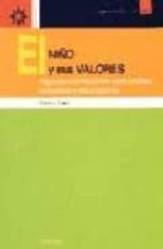 el niño y sus valores: algunas orientaciones para padres, maestro s y educadores-carme trave ferrer-9788433016430