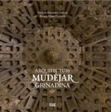 arquitectura mudejar granadina-ignacio henares cuellar-rafael lopez guzman-9788433866530